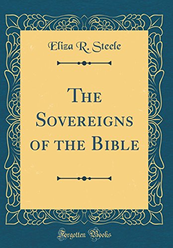 Stock image for The Sovereigns of the Bible Classic Reprint for sale by PBShop.store US
