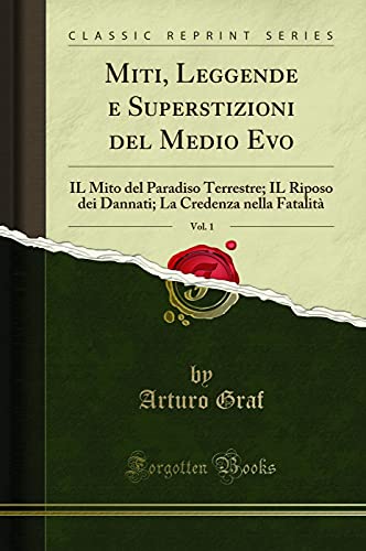 Imagen de archivo de Miti, Leggende e Superstizioni del Medio Evo, Vol. 1 (Classic Reprint) a la venta por Forgotten Books