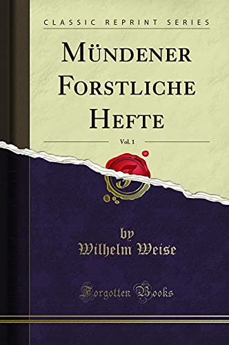 Stock image for Mündener Forstliche Hefte, Vol. 1 (Classic Reprint) for sale by Forgotten Books