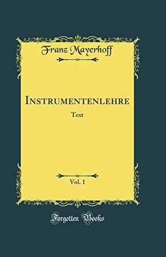 Stock image for Instrumentenlehre, Vol 1 Text Classic Reprint for sale by PBShop.store US