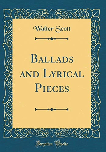 Beispielbild fr Ballads and Lyrical Pieces (Classic Reprint) zum Verkauf von PBShop.store US