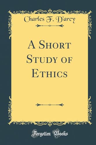 Stock image for A Short Study of Ethics Classic Reprint for sale by PBShop.store US