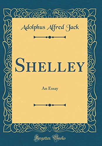 Imagen de archivo de Shelley An Essay Classic Reprint a la venta por PBShop.store US