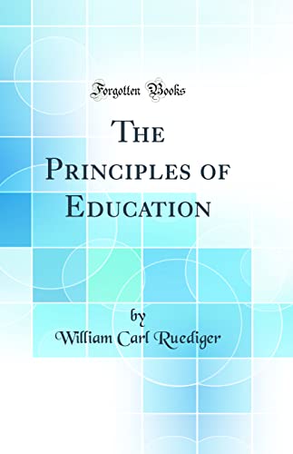 Imagen de archivo de The Principles of Education Classic Reprint a la venta por PBShop.store US
