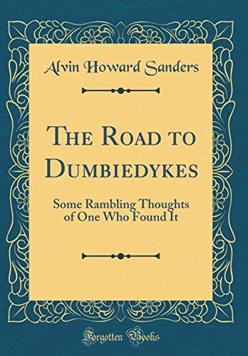 9780267442188: The Road to Dumbiedykes: Some Rambling Thoughts of One Who Found It (Classic Reprint)