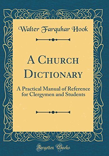 9780267443062: A Church Dictionary: A Practical Manual of Reference for Clergymen and Students (Classic Reprint)
