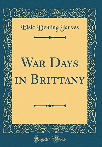 Imagen de archivo de War Days in Brittany Classic Reprint a la venta por PBShop.store US