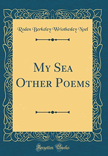 Stock image for My Sea Other Poems Classic Reprint for sale by PBShop.store US
