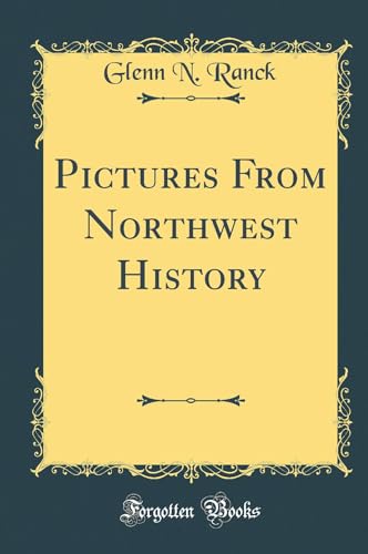 Stock image for Pictures From Northwest History Classic Reprint for sale by PBShop.store US