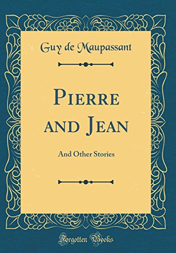 9780267475278: Pierre and Jean: And Other Stories (Classic Reprint)
