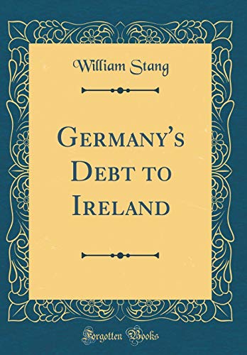 Stock image for Germany's Debt to Ireland Classic Reprint for sale by PBShop.store US