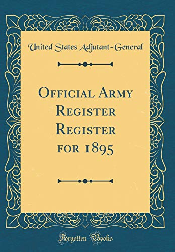 Beispielbild fr Official Army Register Register for 1895 (Classic Reprint) zum Verkauf von Buchpark