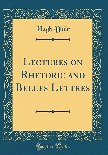 9780267498918: Lectures on Rhetoric and Belles Lettres (Classic Reprint)