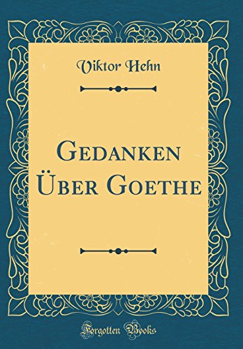 Imagen de archivo de Gedanken ber Goethe Classic Reprint a la venta por PBShop.store US