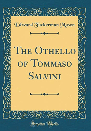Beispielbild fr The Othello of Tommaso Salvini Classic Reprint zum Verkauf von PBShop.store US