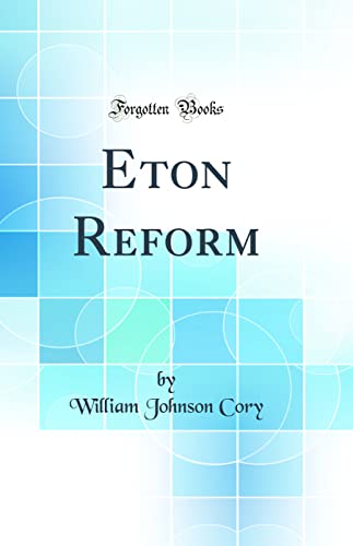Stock image for Eton Reform Classic Reprint for sale by PBShop.store US