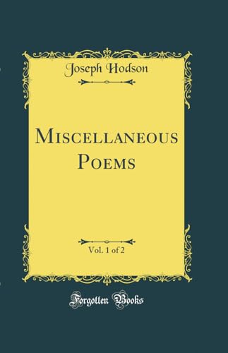 Stock image for Miscellaneous Poems, Vol 1 of 2 Classic Reprint for sale by PBShop.store US