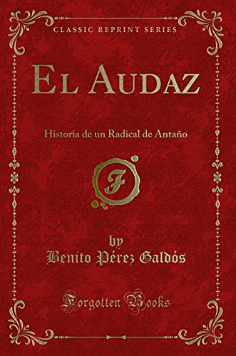 Imagen de archivo de El Audaz Historia de un Radical de Antao Classic Reprint a la venta por PBShop.store US