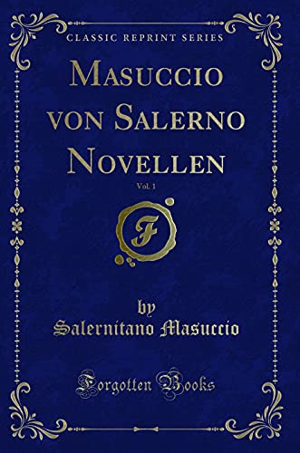 Imagen de archivo de Masuccio von Salerno Novellen, Vol 1 Classic Reprint a la venta por PBShop.store US