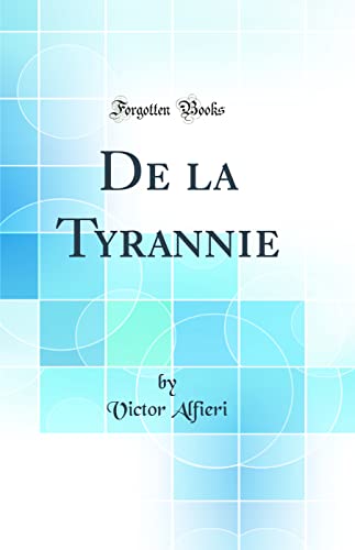 Stock image for De la Tyrannie Classic Reprint for sale by PBShop.store US