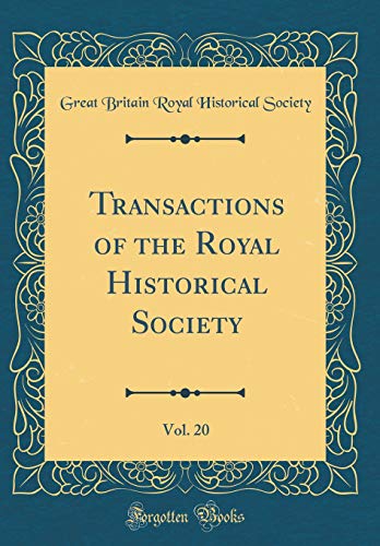 9780267596867: Transactions of the Royal Historical Society, Vol. 20 (Classic Reprint)