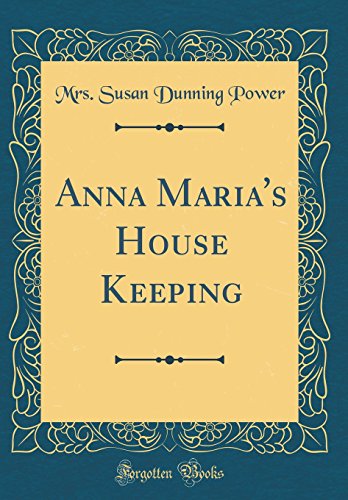 Stock image for Anna Maria's House Keeping Classic Reprint for sale by PBShop.store US