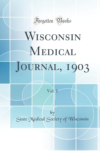 Stock image for Wisconsin Medical Journal, 1903, Vol 1 Classic Reprint for sale by PBShop.store US