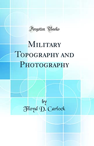 Imagen de archivo de Military Topography and Photography Classic Reprint a la venta por PBShop.store US