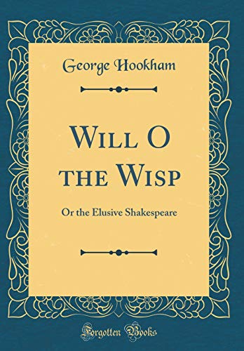 Imagen de archivo de Will O the Wisp Or the Elusive Shakespeare Classic Reprint a la venta por PBShop.store US
