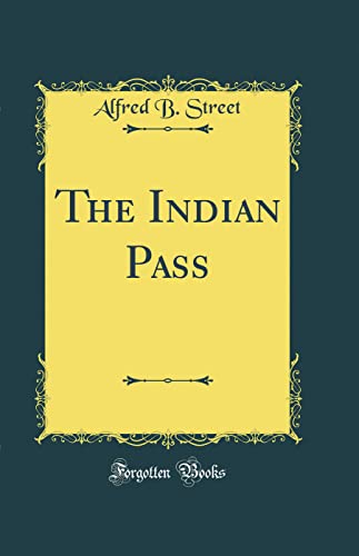 Stock image for The Indian Pass Classic Reprint for sale by PBShop.store US