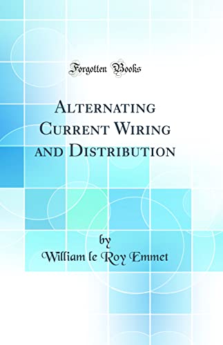 Stock image for Alternating Current Wiring and Distribution Classic Reprint for sale by PBShop.store US