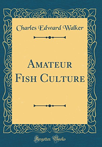 9780267722983: Amateur Fish Culture (Classic Reprint)