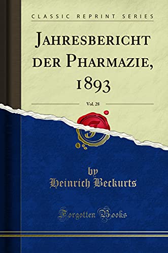 Beispielbild fr Jahresbericht der Pharmazie, 1893, Vol. 28 (Classic Reprint) zum Verkauf von Buchpark