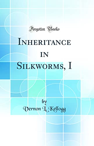 Stock image for Inheritance in Silkworms, I Classic Reprint for sale by PBShop.store US