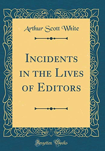 Stock image for Incidents in the Lives of Editors Classic Reprint for sale by PBShop.store US