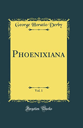 Stock image for Phoenixiana, Vol 1 Classic Reprint for sale by PBShop.store US