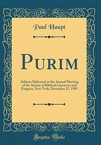 9780267777068: Purim: Address Delivered at the Annual Meeting of the Society of Biblical Literature and Exegesis, New York, December 27, 1905 (Classic Reprint)