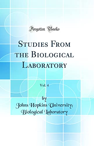 Beispielbild fr Studies From the Biological Laboratory, Vol 4 Classic Reprint zum Verkauf von PBShop.store US