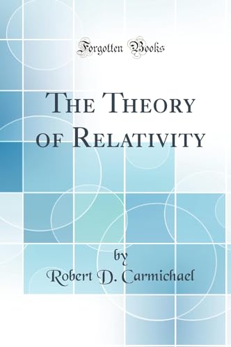 Imagen de archivo de The Theory of Relativity Classic Reprint a la venta por PBShop.store US