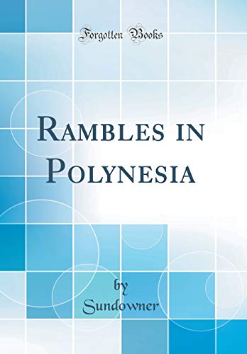 Stock image for Rambles in Polynesia Classic Reprint for sale by PBShop.store US