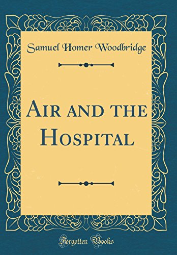 Stock image for Air and the Hospital Classic Reprint for sale by PBShop.store US
