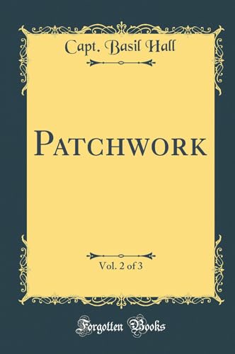 Imagen de archivo de Patchwork, Vol 2 of 3 Classic Reprint a la venta por PBShop.store US