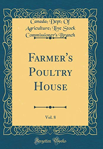 Stock image for Farmer's Poultry House, Vol 8 Classic Reprint for sale by PBShop.store US