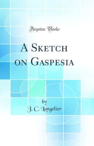 Stock image for A Sketch on Gaspesia Classic Reprint for sale by PBShop.store US