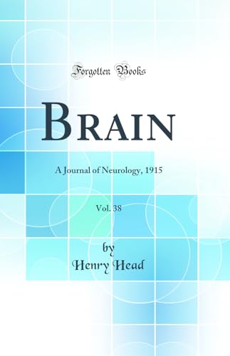 Stock image for Brain, Vol 38 A Journal of Neurology, 1915 Classic Reprint for sale by PBShop.store US