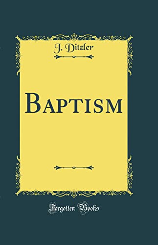 9780267850150: Baptism (Classic Reprint)