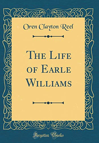 Imagen de archivo de The Life of Earle Williams Classic Reprint a la venta por PBShop.store US