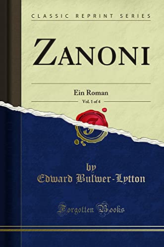 9780267938865: Zanoni, Vol. 1 of 4: Ein Roman (Classic Reprint)