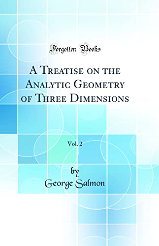 Stock image for A Treatise on Analytic Geometry, Vol 2 Three Dimensions Classic Reprint for sale by PBShop.store US