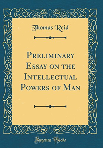 Imagen de archivo de Preliminary Essay on the Intellectual Powers of Man Classic Reprint a la venta por PBShop.store US